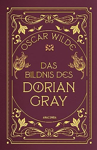 Oscar Wilde, Das Bildnis des Dorian Gray. Gebunden In Cabra-Leder mit Goldprägung: Ein Klassiker der Weltliteratur. Jugend- und Schönheitskult von seiner düstersten Seite (Cabra-Leder-Reihe, Band 19)